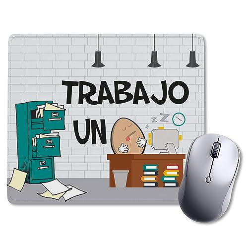 Alfombrilla de Raton para Ordenador. Regalo Original y Divertido. Personalizado. Trabajo un Huevo.