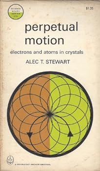 Mass Market Paperback Perpetual Motion: Electrons and Atoms in Crystals Book