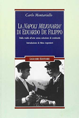 La «Napoli milionaria» di Eduardo De Filippo. Dalla realtà all'arte senza soluzione di continuità