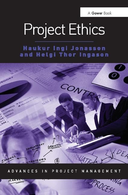 Project Ethics (Routledge Frontiers in Project Management)      1st Edition