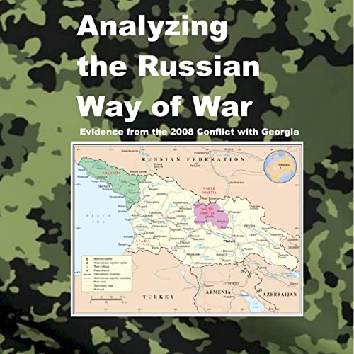 Analyzing the Russian Way of War: Evidence from the 2008 Conflict with Georgia by Modern War Institute at West Point episode artwork