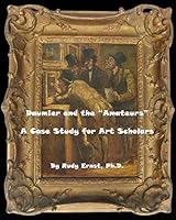 Daumier and the Amateurs: A Case Study for Art Scholars 150049688X Book Cover