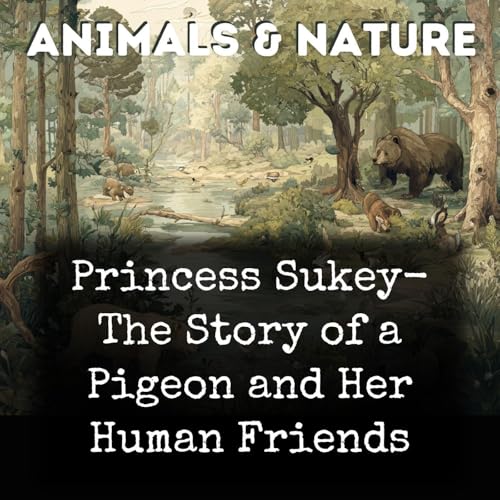 Princess Sukey- The Story of a Pigeon and Her Human Friends cover art