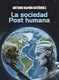  La sociedad post humana