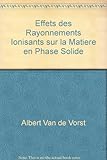 Effets des Rayonnements Ionisants sur la Matiere en Phase Solide