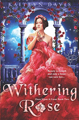 Withering Rose (Once Upon A Curse)