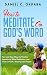 How to Meditate on God's Word: Fast and Easy Ways to Practice Intentional Bible Meditation and Grow in Faith, Worship and Prayer