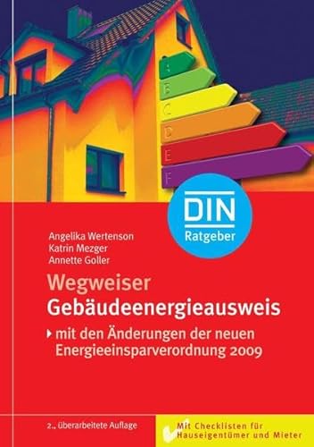 Wegweiser Gebäudeenergieausweis: Mit Checklisten für Hauseigentümer und Mieter (DIN-Ratgeber) Wegweiser Gebäudeenergieausweis: Mit Checklisten für Hauseigentümer und Mieter (DIN-Ratgeber)