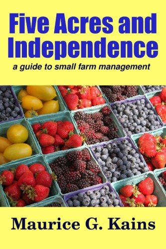 Five Acres and Independence (Living With the Land) Paperback – June 3, 2016