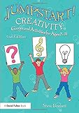 Jumpstart! Creativity: Games and Activities for Ages 7–14