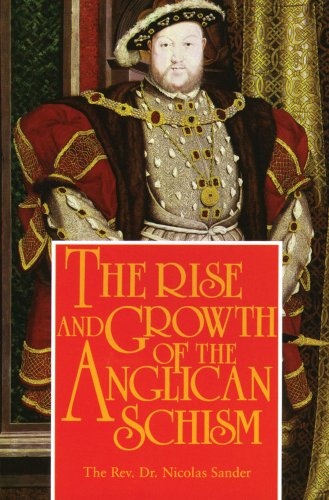 The Rise And Growth of The Anglican Schism -  Sander, Nicolas, Paperback