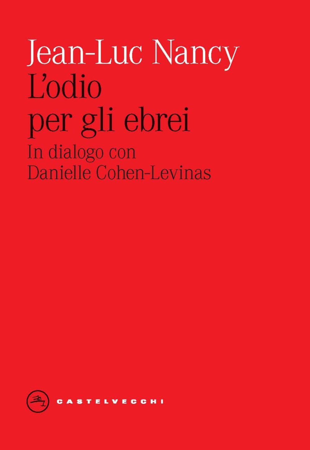 L'odio Per Gli Ebrei. In Dialogo Con Danielle Cohen-Levinas - 4