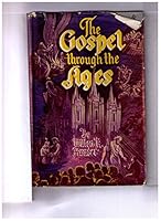 Gospel Through the Ages B0007EVP0S Book Cover