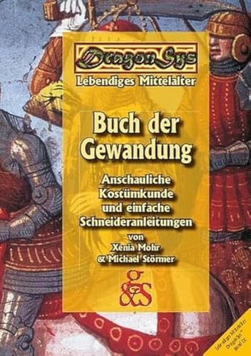 Buch der Gewandung: Anschauliche Kostuemkunde und einfache Schneideranleitungen: Anschauliche Kostümkunde und einfache Schneideranleitungen / ... Mittelalter: Einfach - Besser - Wissen) Buch der Gewandung: Anschauliche Kostuemkunde und einfache Schneideranleitungen: Anschauliche Kostümkunde und einfache Schneideranleitungen / ... Mittelalter: Einfach - Besser - Wissen)