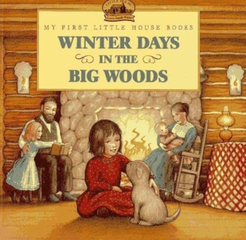 Winter Days in the Big Woods (My First Little...