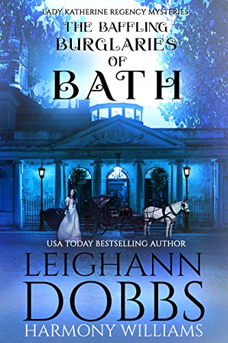 The Baffling Burglaries of Bath (Lady Katherine Regency Mysteries Book 2)