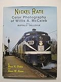 Nickel Plate Color Photography of Willis A. McCaleb, Vol. 1: Buffalo-Bellevue