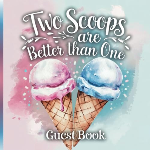 Two Scoops Are Better Than One Baby Shower Guest Book: Girl & Boy Twins | Ice Cream Theme With Gift Tracker & Photo Album for Party Selfies | Long Lasting Memory Keepsake