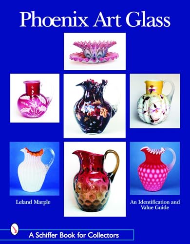 Phoenix Art Glass: An Identification and Value Guide (Schiffer Book for Collectors)