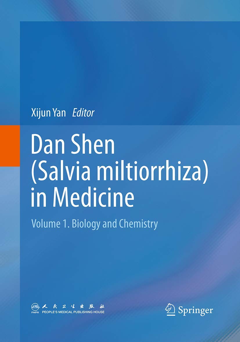 Dan Shen (Salvia miltiorrhiza) in Medicine: Volume 1. Biology and Chemistry