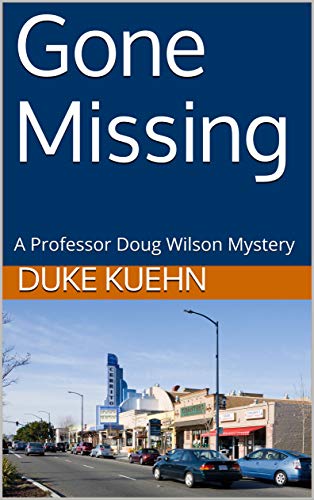 Gone Missing: A Professor Doug Wilson Mystery (Professor Doug Wilson Mysteries Book 2)