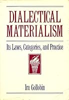 Dialectical Materialism: Its Laws, Categories and Practice 0961456817 Book Cover