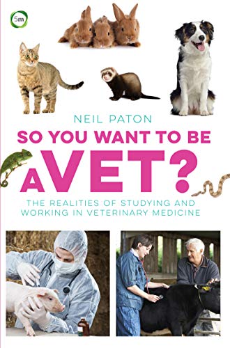 So You Want to Be a Vet?: The Realities of