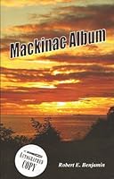 Mackinac Album B007Z3KKUK Book Cover