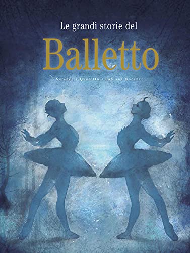 Le grandi storie del balletto. Ediz. a color