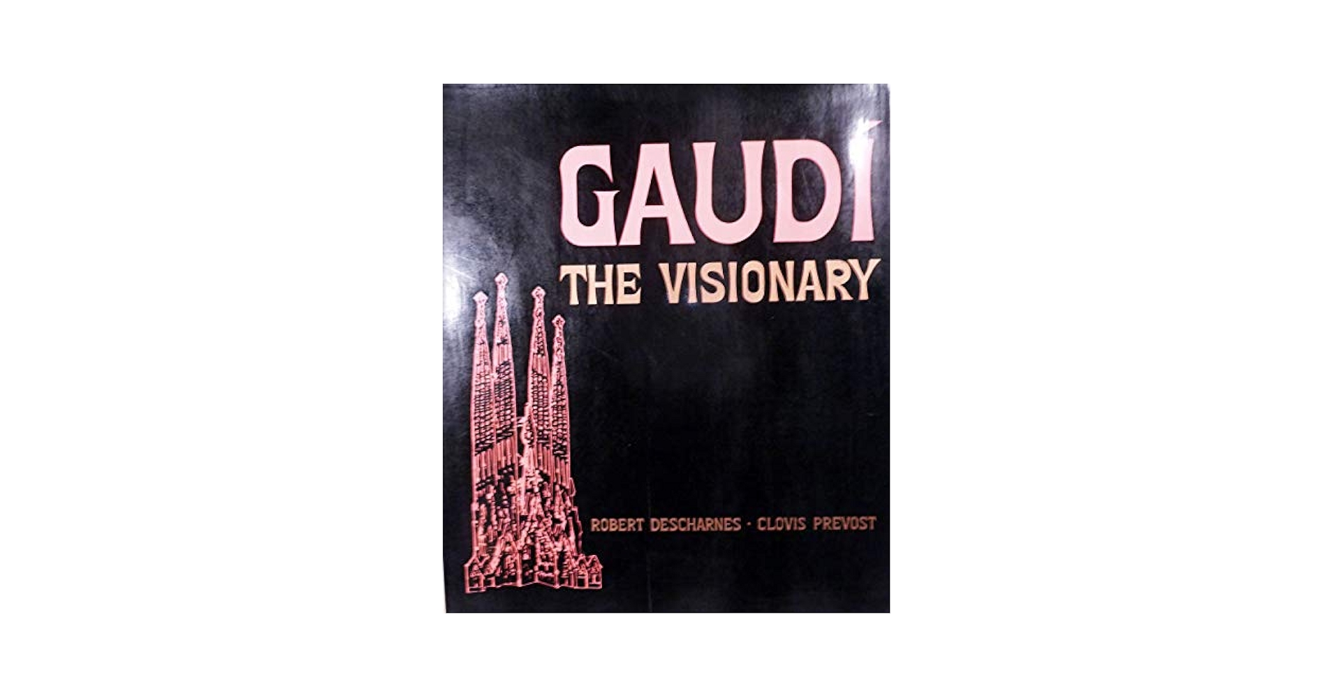 Amazon.com: Gaudi The Visionary: 9780670335862: Prevost