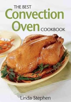 The Best Convection Oven Cookbook [BEST CONVECTION OVEN CKBK]