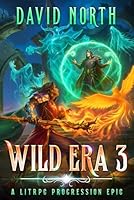 Wild Era 3: A LitRPG Progression Epic 1959736329 Book Cover