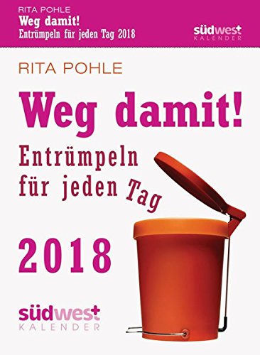 Weg damit! 2018 Textabreißkalender: Entrümpeln für jeden Tag Weg damit! 2018 Textabreißkalender: Entrümpeln für jeden Tag