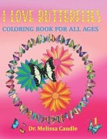 I Love Butterflies: Coloring Book for All Ages. 164953535X Book Cover