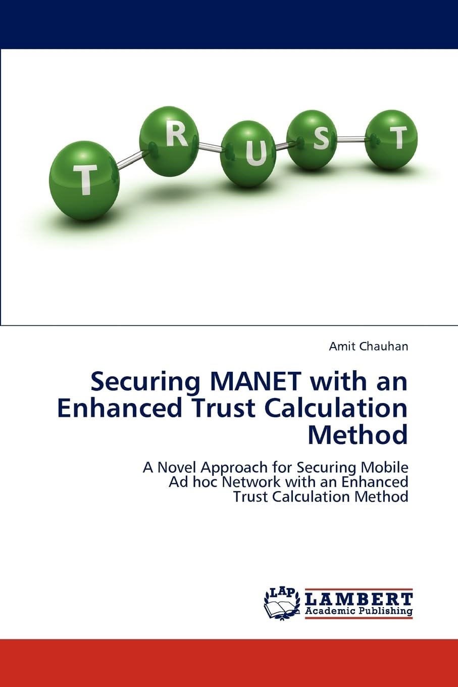 Securing MANET with an Enhanced Trust Calculation Method: A Novel Approach for Securing Mobile Ad hoc Network with an Enhanced Trust Calculation Method
