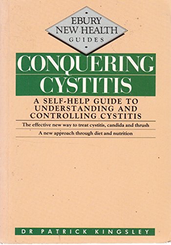 Conquering Cystitis (Ebury New Health Guides)