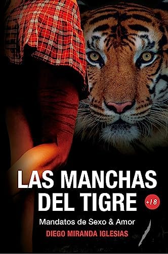 LAS MANCHAS DEL TIGRE: Mandatos de Sexo y Amor