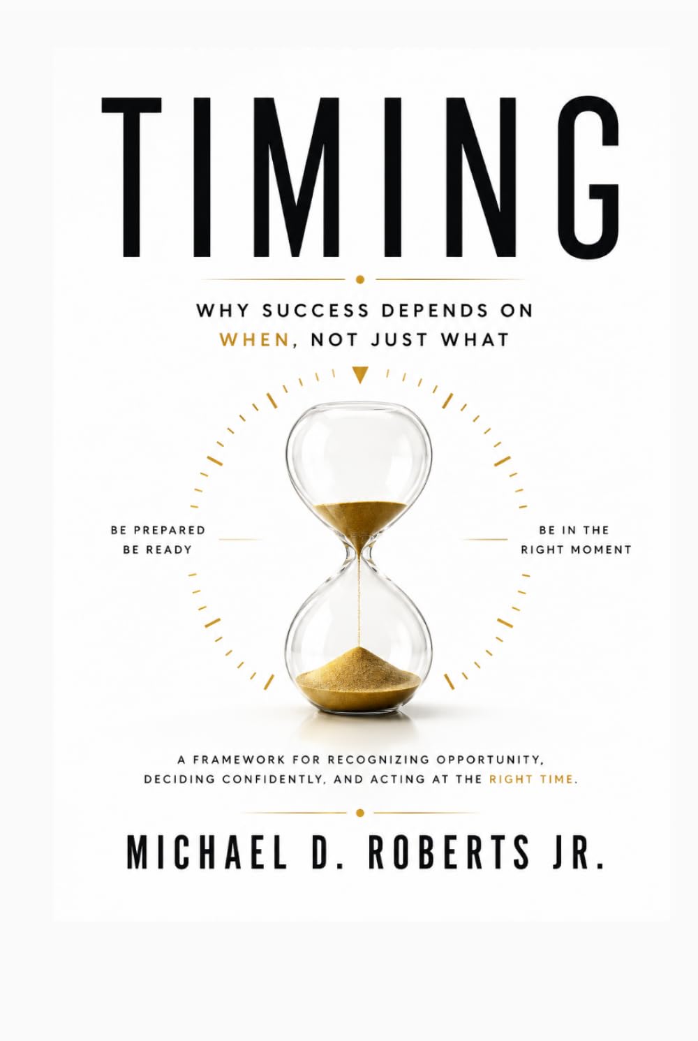 TIMING: Why Success Depends on When, Not Just What