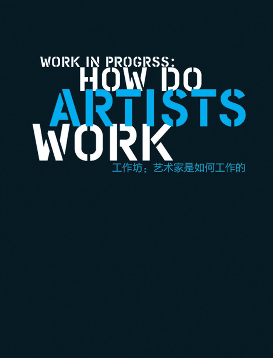 Work in Progress How Do Artists Work livre processus créatif art contemporain