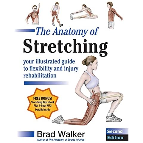 The Anatomy of Stretching, Second Edition: Your Illustrated Guide to Flexibility and Injury Rehabilitation Cover