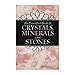 The Essential Guide to Crystals, Minerals and Stones