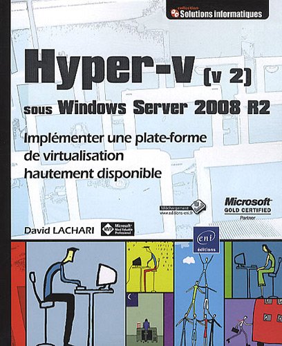 Télécharger Hyper-v (v 2) sous Windows Server 2008 R2 - Implémenter une plate-forme de virtualisation hautement Gratuit