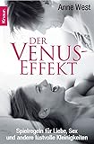 Der Venus-Effekt: Spielregeln für Liebe, Sex und andere lustvolle Kleinigkeiten - Anne West