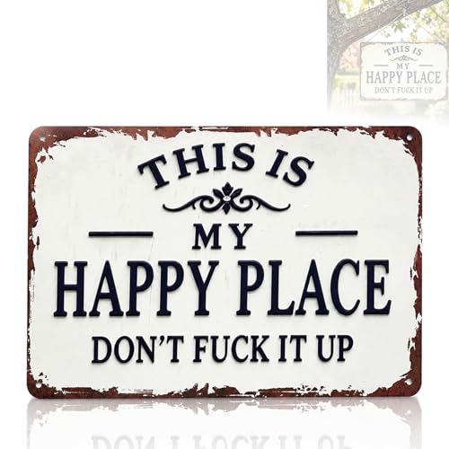 Funny Garden Metal Sign This Is My Happy Place Dont Fuck It Up Metal Sign 8x12 Inch Aluminum Wall Art Funny Rustic Style for Garden Farm Office Bedroom Kitchen Dining or Bar Decor (Horizontal)