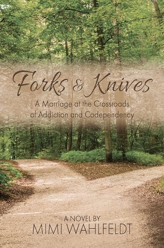 Forks & Knives: A Marriage at the Crossroads of Addiction and Codependency