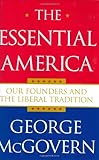 The Essential America: Our Founders and the Liberal Tradition