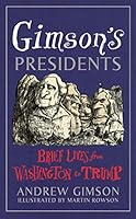 Gimson's Presidents: Brief Lives from Washington to Trump 1529110017 Book Cover