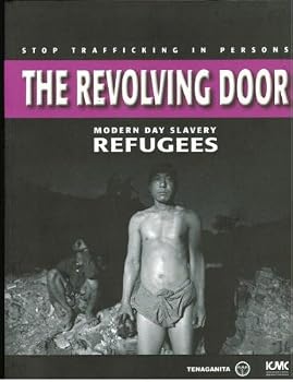 Unknown Binding The Revolving Door: Modern Day Slavery Refugees, Stop Trafficking in Persons Book