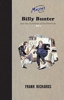 Billy Bunter and the Schemer of the Remove Vol 2