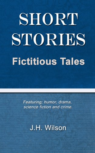 Short Stories Fictitious Tales Kindle Edition By Wilson J H Literature Fiction Kindle Ebooks Amazon Com